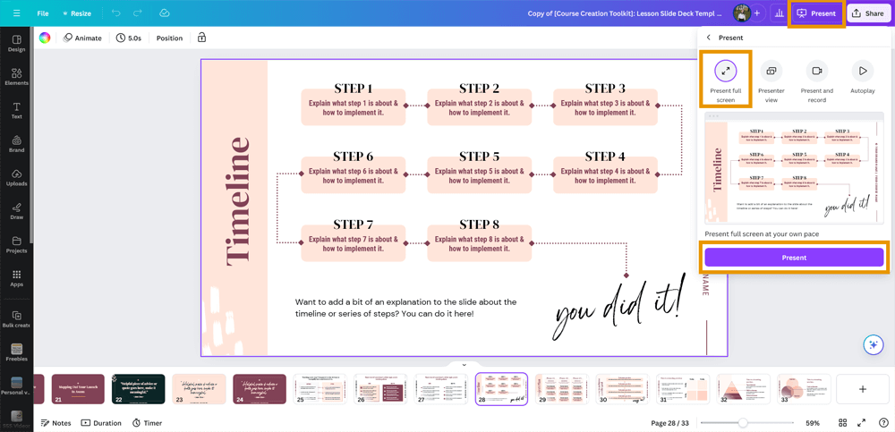 Image shows where to find the present options in canva. Go to the course lesson presentation design, then on the top right corner of the screen find "Present" button. Click on it and make sure the first option "Present full screen" is selected. Then click the purple button below that says "Present".