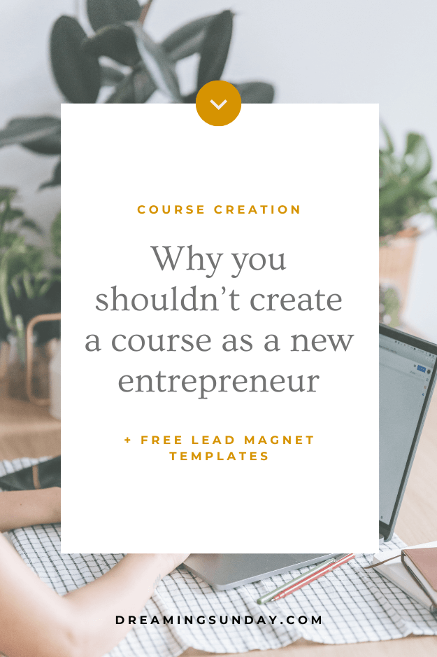 "Why you shouldn't create an online course as a new entrepreneur" text on top of a white box with a background of a woman typing on her computer in her office with plants in the background